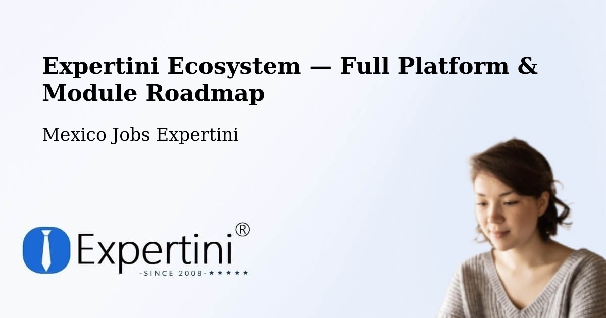 Expertini Ecosystem — Full Platform & Module Roadmap – Estero Del Ídolo