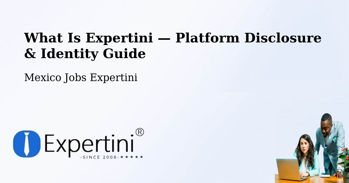 What Is Expertini — Platform Disclosure & Identity Guide – Estero Del Ídolo
